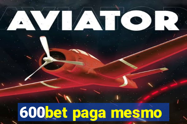 600bet paga mesmo